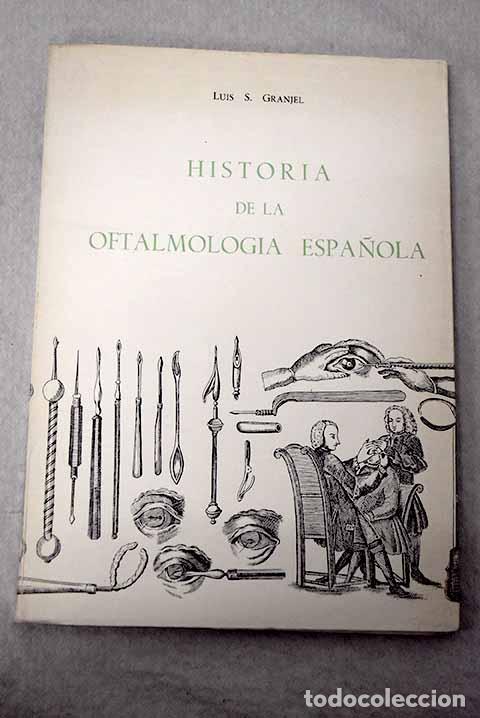 B&uuml;cher: Historia de la oftalmologia espa&ntilde;ola.- Granjel, Luis S.