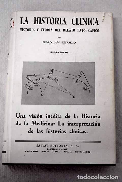 B&uuml;cher: La historia cl&iacute;nica: historia y teor&iacute;a del relato patogr&aacute;fico.- La&iacute;n Entralgo, Pedro