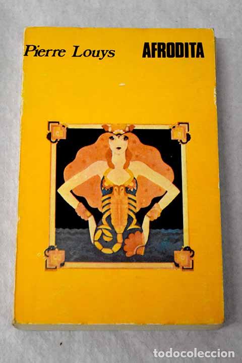 Libros: Afrodita: Louys, Pierre.- Louys, Pierre