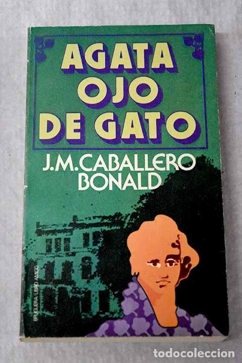 Libros: Agata ojo de gato: Caballero Bonald, Jos&eacute; Manuel.- Caballero Bonald, Jos&eacute; Manuel
