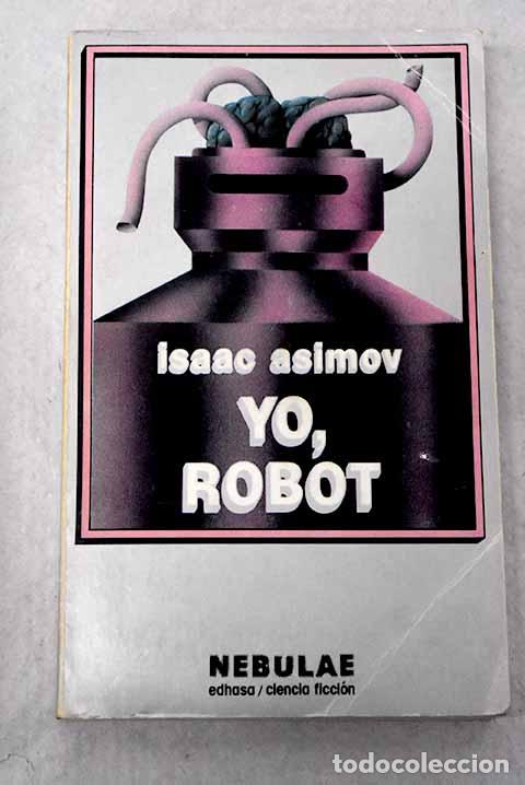 Libros: Yo, robot: Asimov, Isaac.- Asimov, Isaac