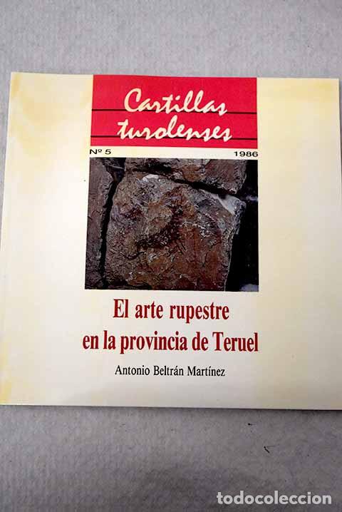 Livres: El arte rupestre en la provincia de Teruel.- Beltr&aacute;n, Antonio