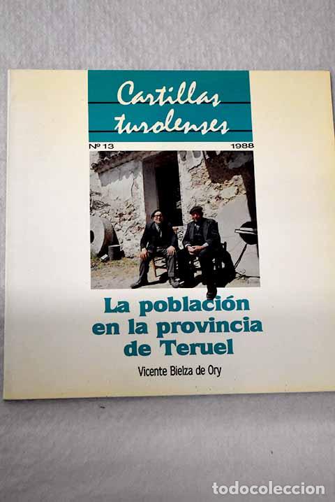Livres: La poblaci&oacute;n en la provincia de Teruel.- Bielza de Ory, Vicente