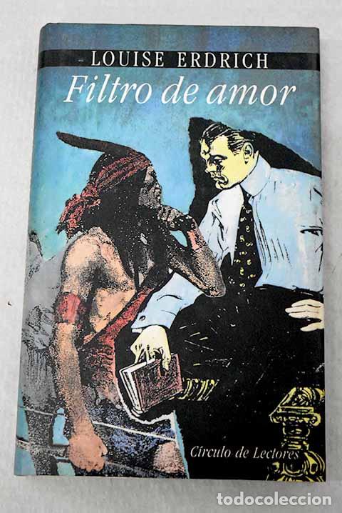 Libros: Filtro de amor: Erdrich, Louise.- Erdrich, Louise