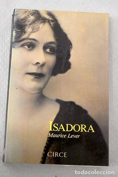 Libros: Isadora: Lever, Maurice.- Lever, Maurice