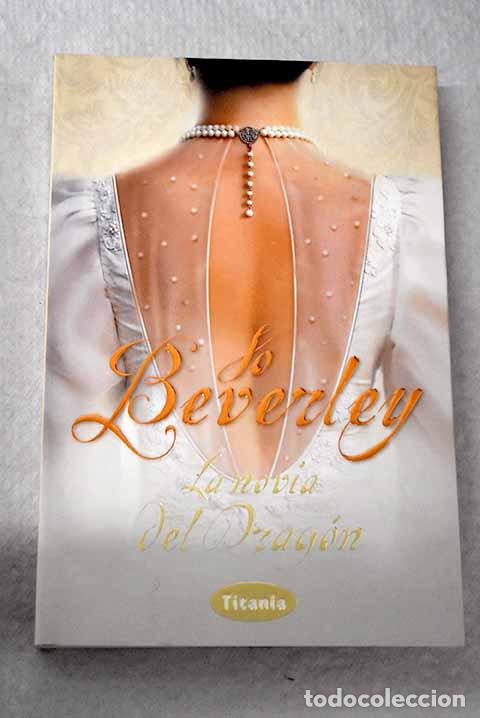 Libros: La novia del drag&oacute;n: Beverley, Jo.- Beverley, Jo