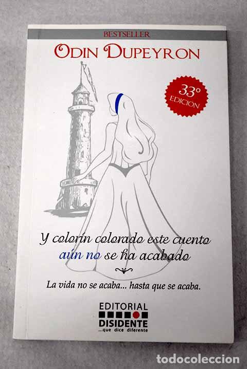 Libros: Y color&iacute;n colorado, este cuento a&uacute;n no se ha acabado.- Dupeyron, Odin