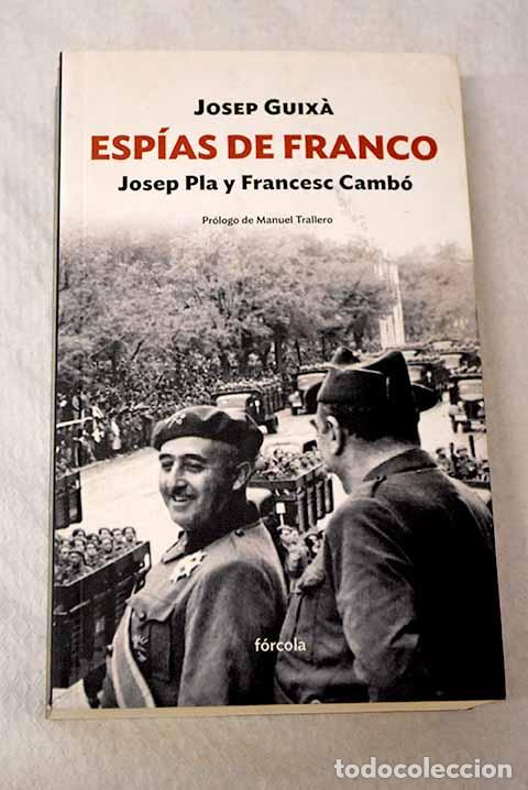 Libros: Esp&iacute;as de Franco: Josep Pla y Francesc Camb&oacute; : La red de espionaje contra la revoluci&oacute;n en Catalu&ntilde;a