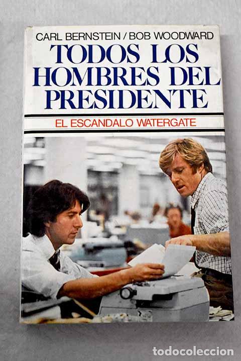 Libri di seconda mano: Todos los hombres del Presidente: (el esc&aacute;ndalo Watergate).- Bernstein, Carl