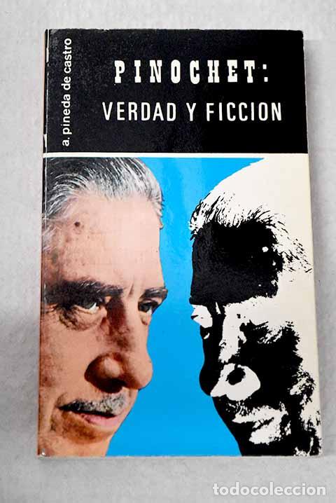 Libri di seconda mano: Pinochet: verdad y ficci&oacute;n.- Pineda de Castro, Alvaro