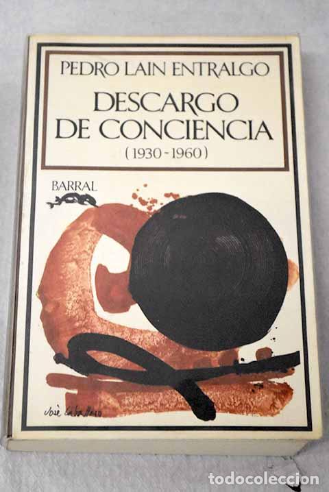 Livres: Descargo de conciencia (1930-1960).- La&iacute;n Entralgo, Pedro