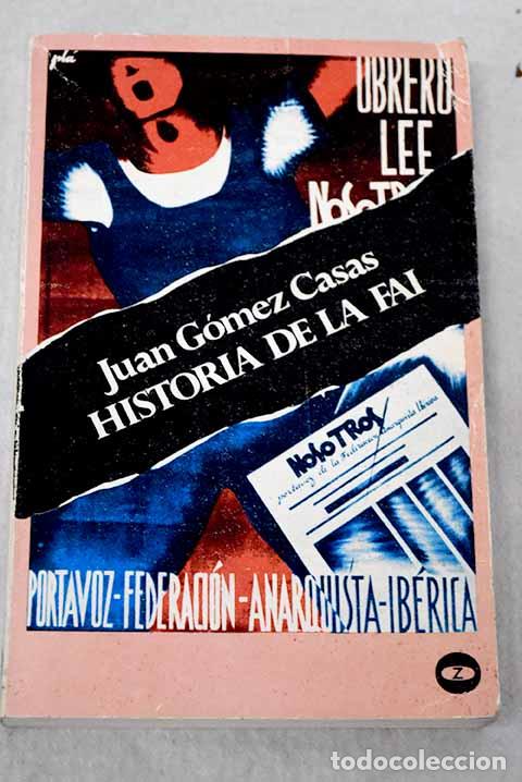 Livres: Historia de la FAI: G&oacute;mez Casas, Juan.- G&oacute;mez Casas, Juan