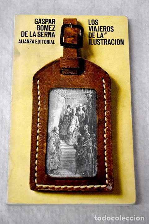 Livres: Los viajeros de la Ilustraci&oacute;n.- G&oacute;mez de la Serna, Gaspar