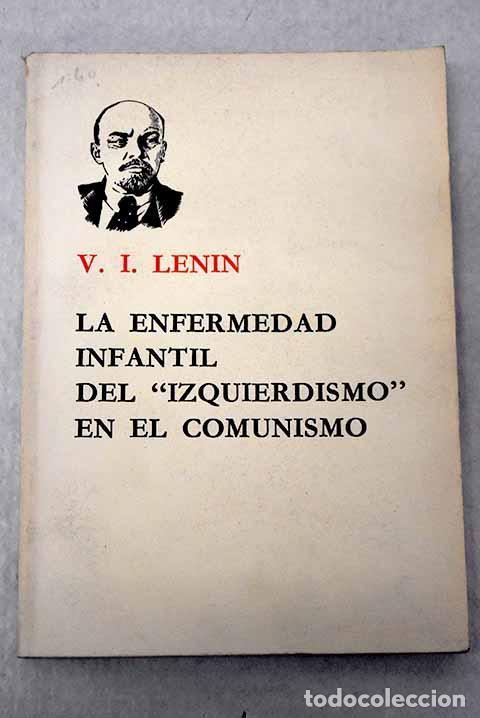 Livres: La enfermedad infantil del izquierdismo en el comunismo.- Lenin, Vladimir Ilich