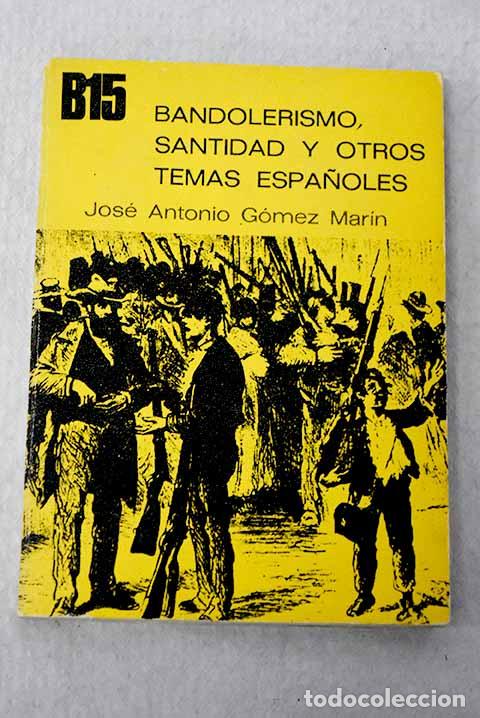 Livres: Bandolerismo, santidad y otros temas espa&ntilde;oles.- G&oacute;mez Mar&iacute;n, Jos&eacute; Antonio