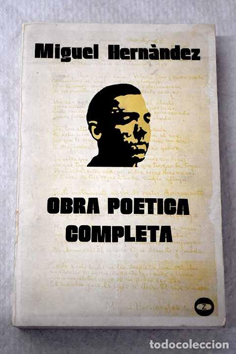 Livres: Obra po&eacute;tica completa.- Hern&aacute;ndez, Miguel