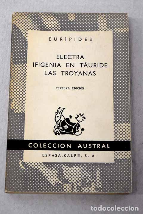 books: Electra: Ifigenia en Tauride; Las Troyanas.- Eur&iacute;pides