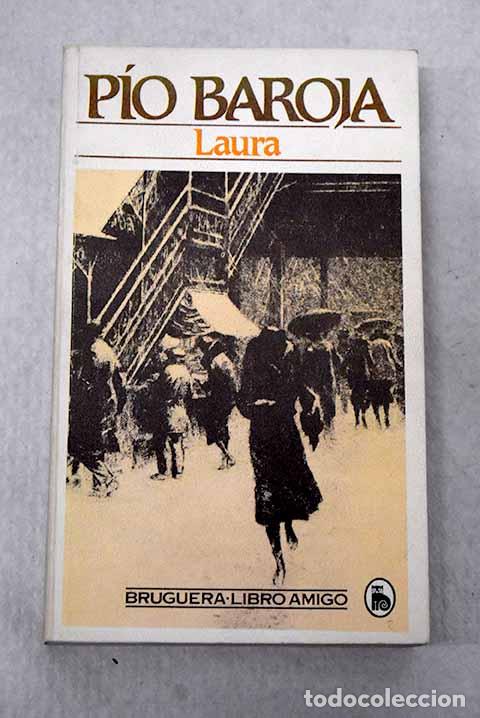 Libros: Laura o La soledad sin remedio.- Baroja, P&iacute;o