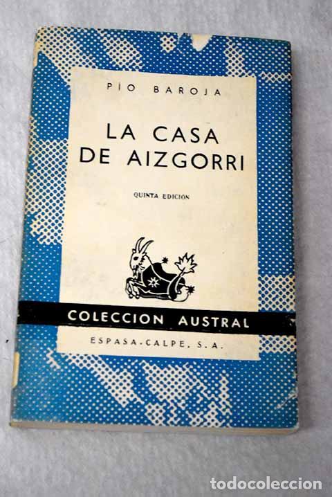 Libros: La casa de Aizgorri : novela en siete jornadas.- Baroja, P&iacute;o