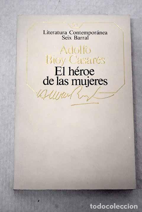 Libros: El h&eacute;roe de las mujeres.- Bioy Casares, Adolfo