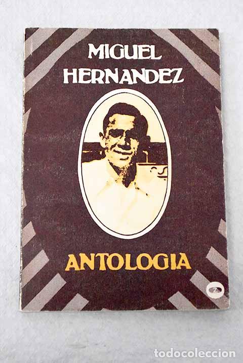 Libros: Antolog&iacute;a: Hern&aacute;ndez, Miguel.- Hern&aacute;ndez, Miguel