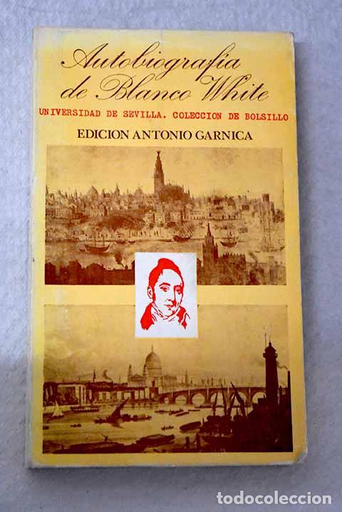 Libros: Autobiograf&iacute;a de Blanco-White.- Blanco White, Jos&eacute; Mar&iacute;a
