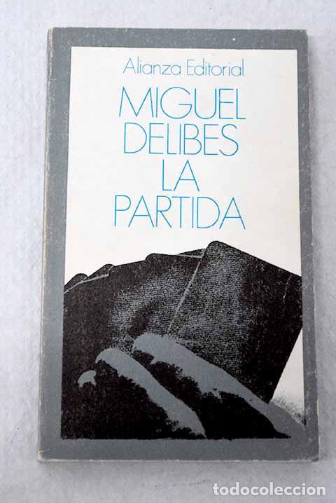 Libros: La partida: Delibes, Miguel.- Delibes, Miguel