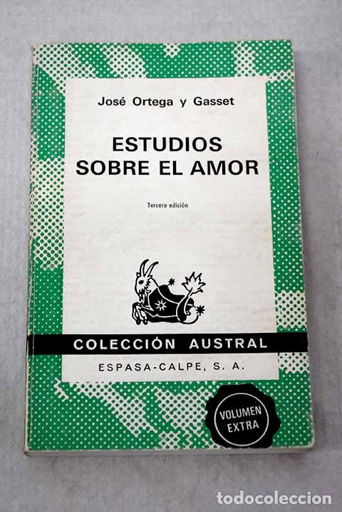 Libros: Estudios sobre el amor.- Ortega y Gasset, Jos&eacute;