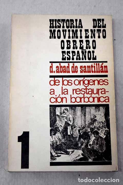 Libros: Historia del movimiento obrero espa&ntilde;ol.- Abad de Santill&aacute;n, Diego