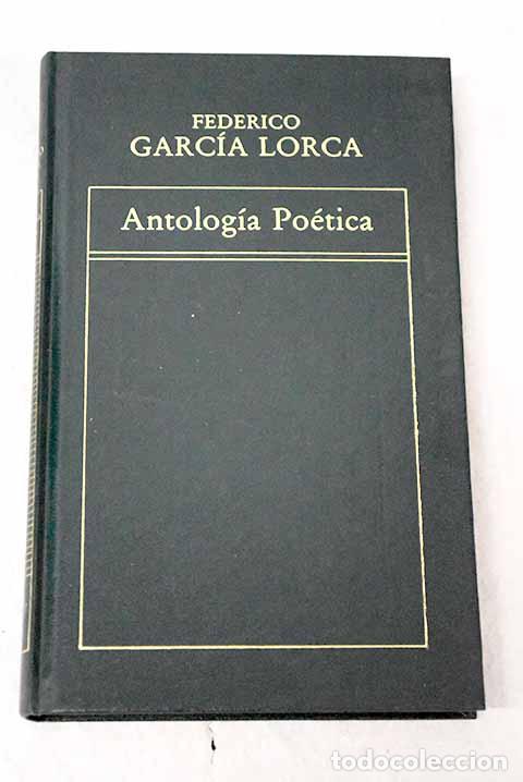 Libros: Antolog&iacute;a po&eacute;tica: Garc&iacute;a Lorca, Federico.- Garc&iacute;a Lorca, Federico