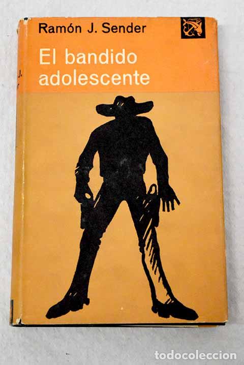 Libros: El bandido adolescente.- Sender, Ram&oacute;n J.