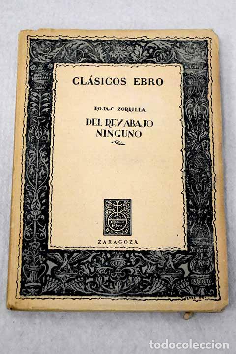 Libros: Del rey abajo ninguno.- Rojas Zorrilla, Francisco de