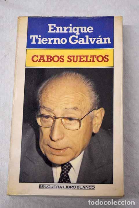 Libros: Cabos sueltos: Tierno Galv&aacute;n, Enrique.- Tierno Galv&aacute;n, Enrique