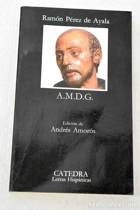B&uuml;cher: A.M.D.G.: la vida de los colegios de jesuitas.- P&eacute;rez de Ayala, Ram&oacute;n