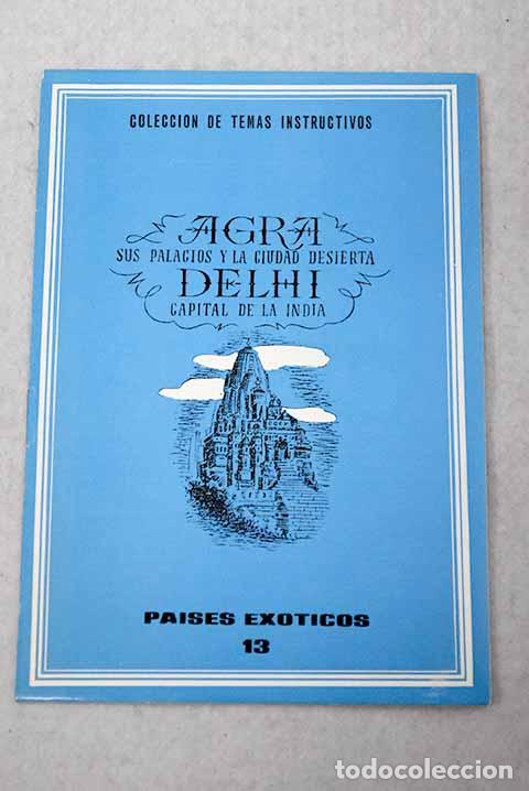 B&uuml;cher: Agra: sus palacios y la ciudad desierta, Delhi capital de la India