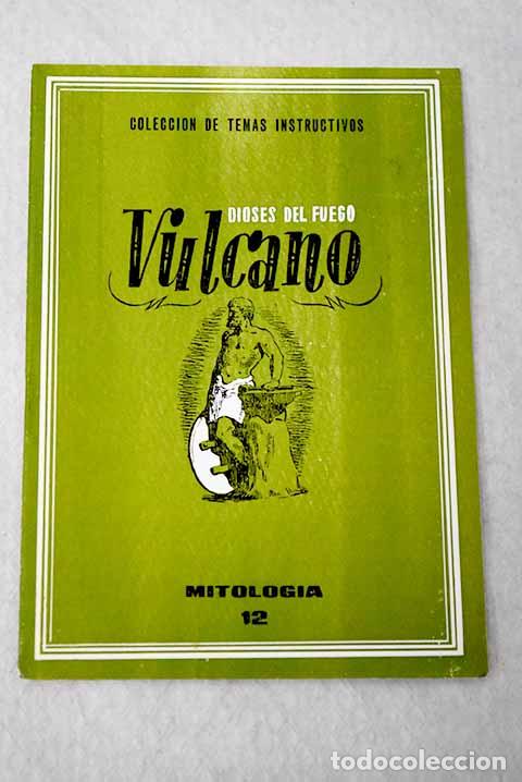 Libros: Vulcano: : Delblan.: : 15 cm. 1 v. Encuadernaci&oacute;n en tapa blanda de editorial. Colecci&oacute;n Mitolog&iacute;a