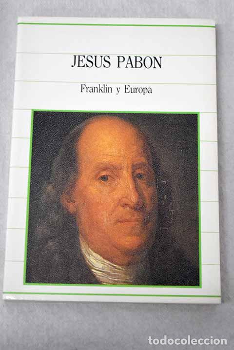 books: Franklin y Europa: (1776-1785).- Pab&oacute;n y Su&aacute;rez de Urbina, Jes&uacute;s