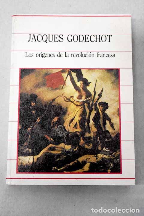 books: Los or&iacute;genes de la Revoluci&oacute;n Francesa: la toma de la Bastilla.- Godechot, Jacques
