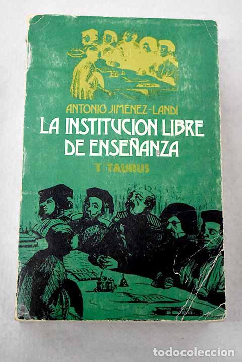 books: La Instituci&oacute;n Libre de Ense&ntilde;anza y su ambiente, tomo I.- Jim&eacute;nez-Landi Mart&iacute;nez, Antonio