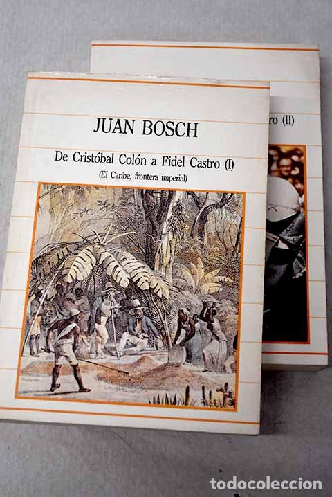 Libros: De Crist&oacute;bal Col&oacute;n a Fidel Castro.- Bosch MarA&shy;n, Juan