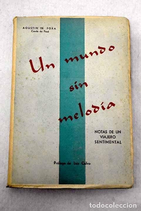 Libros: Un mundo sin melod&iacute;a: notas de un viajero sentimental.- Fox&aacute;, Agust&iacute;n de