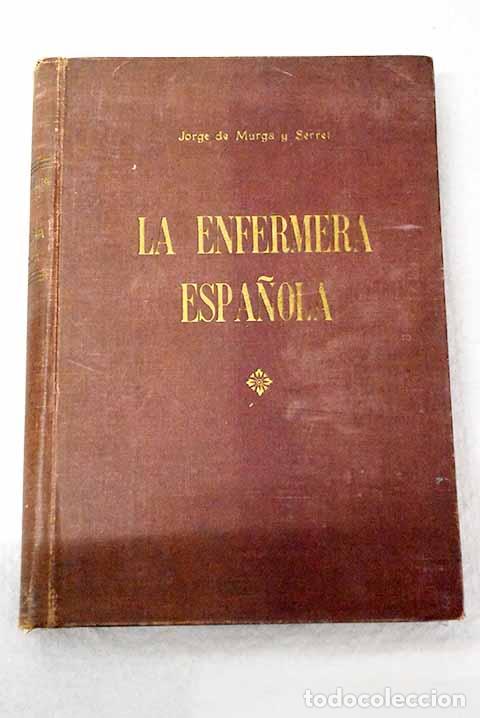 B&uuml;cher: La enfermera espa&ntilde;ola: adaptada al programa oficial de las Facultades de Medicina