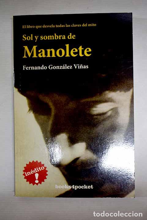 books: Sol y sombra de Manolete: leyenda y realidad del mito de las posguerra.- Gonz&aacute;lez Vi&ntilde;as, Fernando