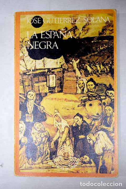 books: La Espa&ntilde;a negra: Guti&eacute;rrez Solana, Jos&eacute;.- Guti&eacute;rrez Solana, Jos&eacute;