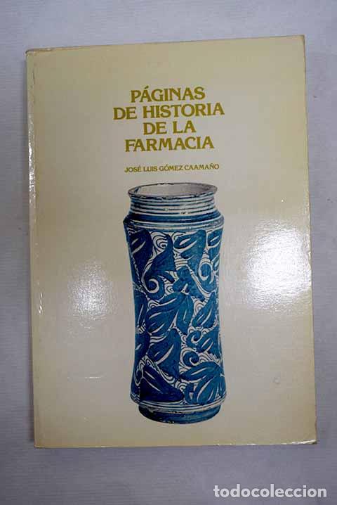 books: P&aacute;ginas de historia de la Farmacia.- G&oacute;mez Caama&ntilde;o, Jos&eacute; Luis