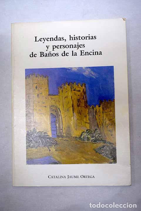 books: Leyendas, historias y personajes de Ba&ntilde;os de la Encina.- Jaume Ortega, Catalina