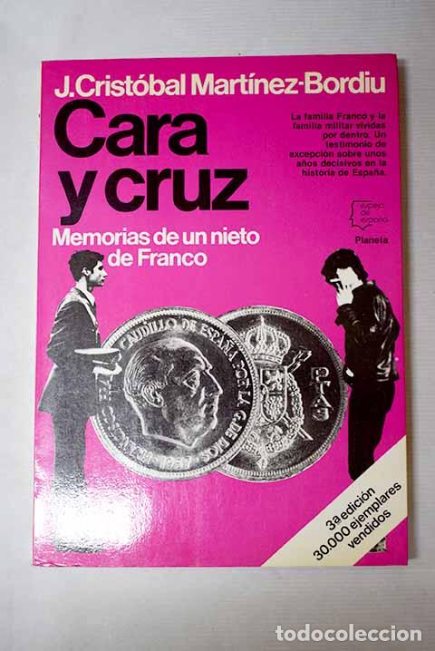 B&uuml;cher: Cara y cruz: memorias de un nieto de Franco.- Mart&iacute;nez-Bordiu, J. Crist&oacute;bal
