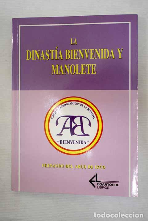 B&uuml;cher: La dinast&iacute;a Bienvenida y Manolete.- Arco de Izco, Fernando del
