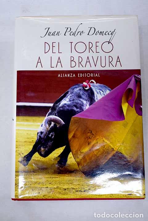 B&uuml;cher: Del toreo a la bravura.- Domecq, Juan Pedro