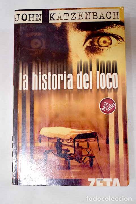 B&uuml;cher: La historia del loco.- Katzenbach, John